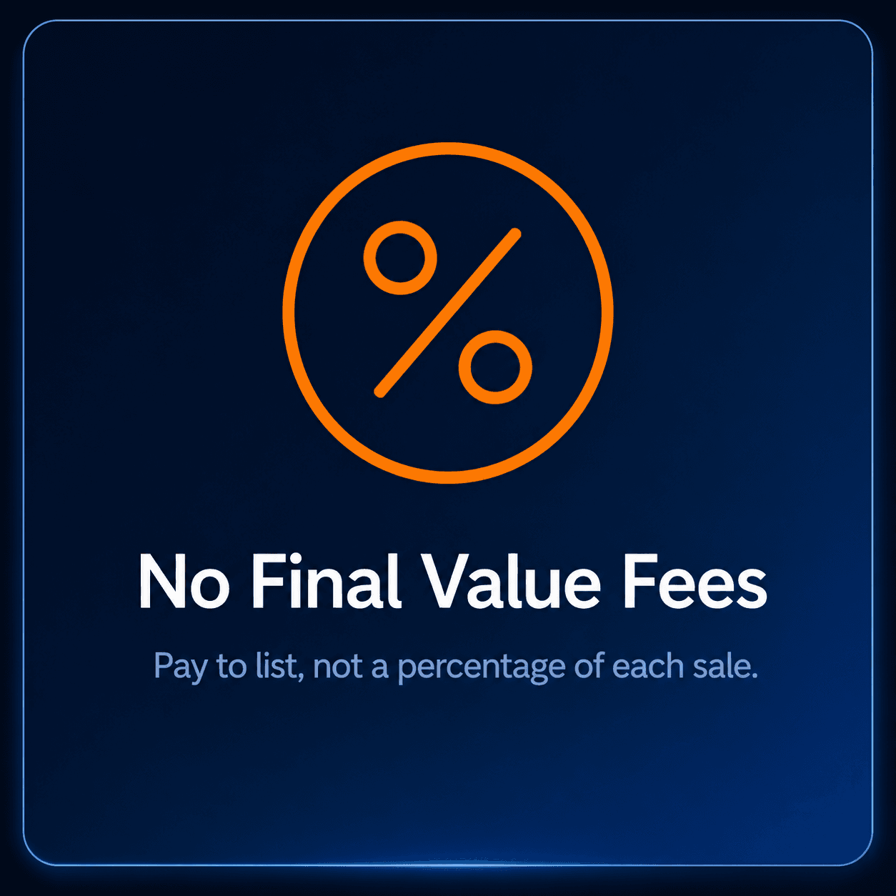 No Final Value Fees — Pay to list, not a percentage of each sale.